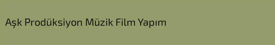 Aşk Prodüksiyon Müzik Film Yapım